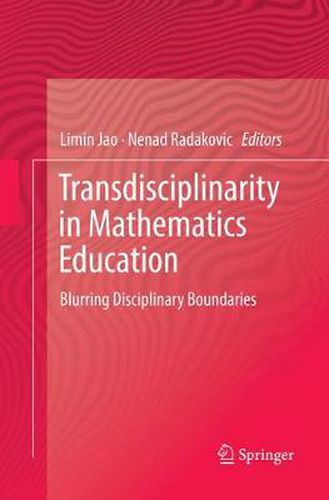 Cover image for Transdisciplinarity in Mathematics Education: Blurring Disciplinary Boundaries