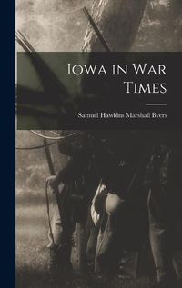 Cover image for Iowa in War Times