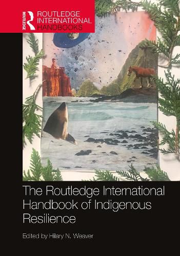 Cover image for The Routledge International Handbook of Indigenous Resilience