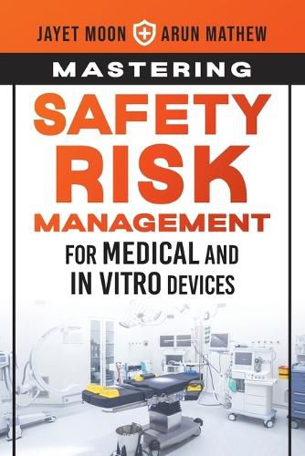 Cover image for Mastering Safety Risk Management for Medical and In Vitro Devices