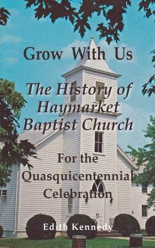 Cover image for Grow With Us: The History of Haymarket Baptist Church