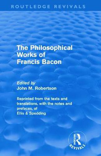 The Philosophical Works of Francis Bacon