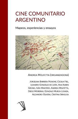 Cover image for Cine Comunitario Argentino: Mapeos, experiencias y ensayos