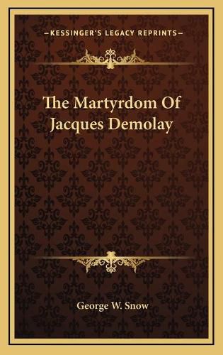 Cover image for The Martyrdom of Jacques Demolay