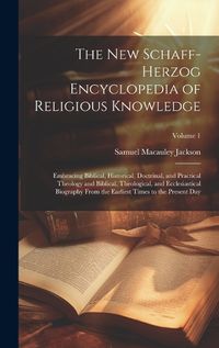 Cover image for The New Schaff-Herzog Encyclopedia of Religious Knowledge