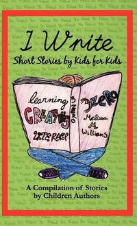 Cover image for I Write Short Stories by Kids for Kids Vol. 1