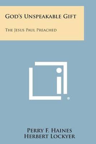 Cover image for God's Unspeakable Gift: The Jesus Paul Preached