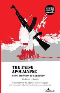 Cover image for False Apocalypse: From Stalinism to Capitalism