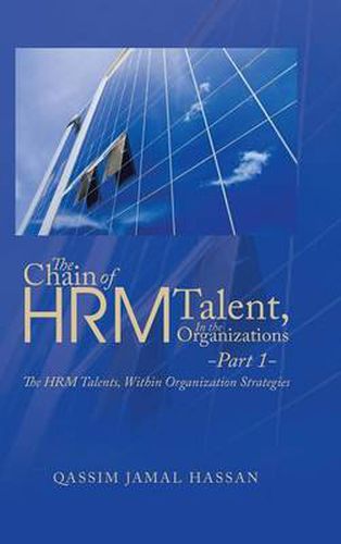 Cover image for The Chain of HRM Talent In the Organizations - Part 1: The HRM Talents, Within Organization Strategies