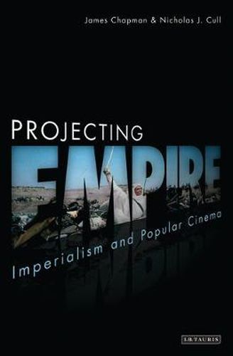 Projecting Empire: Imperialism and Popular Cinema