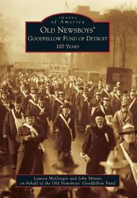 Cover image for Old Newsboys' Goodfellow Fund of Detroit: 100 Years