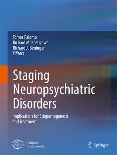 Cover image for Staging Neuropsychiatric Disorders: Implications for Etiopathogenesis and Treatment