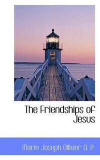 Cover image for The Friendships of Jesus