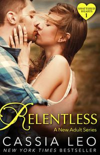 Cover image for Relentless (Shattered Hearts 1)