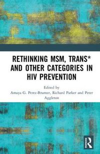 Cover image for Rethinking MSM, Trans* and other Categories in HIV Prevention