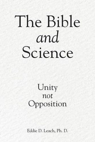 Cover image for The Bible and Science: Unity Not Opposition