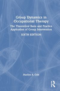 Cover image for Group Dynamics in Occupational Therapy