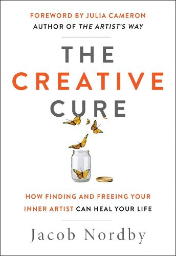 Cover image for The Creative Cure: How Finding and Freeing Your Inner Artist Can Heal Your Life