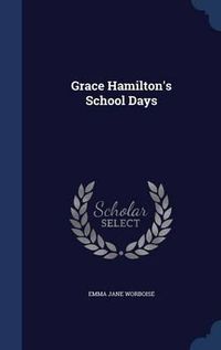 Cover image for Grace Hamilton's School Days