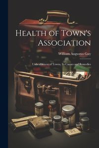 Cover image for Health of Town's Association