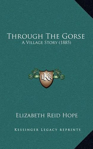 Through the Gorse: A Village Story (1885)