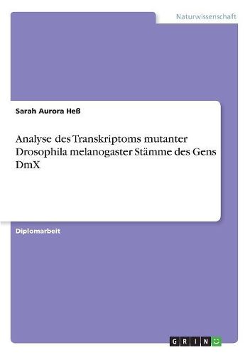 Cover image for Analyse des Transkriptoms mutanter Drosophila melanogaster Staemme des Gens DmX