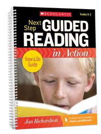 Cover image for Next Step Guided Reading in Action Grades K-2 Revised Edition: Revised Edition