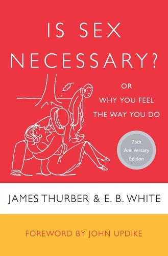 Cover image for Is Sex Necessary: Or Why You Feel the Way You Do