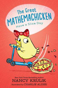 Cover image for The Great Mathemachicken 2: Have a Slice Day