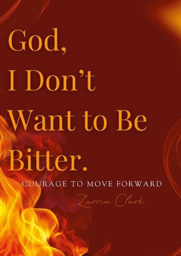 Cover image for God, I Don't Want to Be Bitter