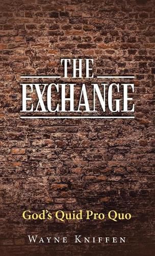 Cover image for The Exchange: God's Quid Pro Quo