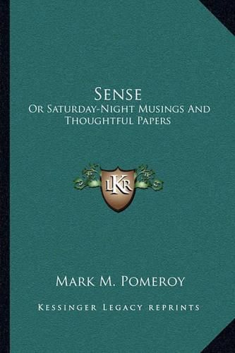 Sense: Or Saturday-Night Musings and Thoughtful Papers