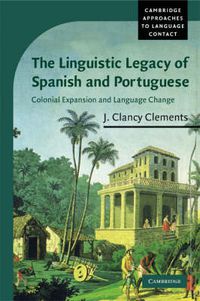 Cover image for The Linguistic Legacy of Spanish and Portuguese: Colonial Expansion and Language Change