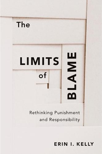 Cover image for The Limits of Blame: Rethinking Punishment and Responsibility