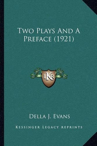 Cover image for Two Plays and a Preface (1921)