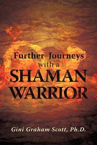 Cover image for Further Journeys with a Shaman Warrior