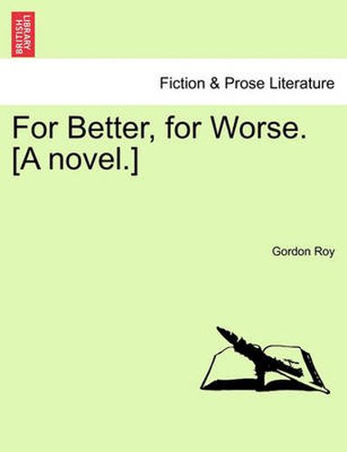 Cover image for For Better, for Worse. [A Novel.]