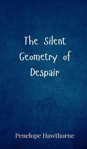 Cover image for The Silent Geometry of Despair