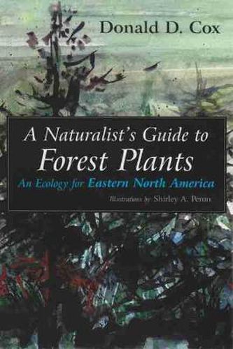 Cover image for Naturalist's Guide to Forest Plants: An Ecology for Eastern North America