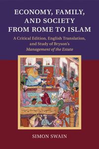 Cover image for Economy, Family, and Society from Rome to Islam: A Critical Edition, English Translation, and Study of Bryson's Management of the Estate