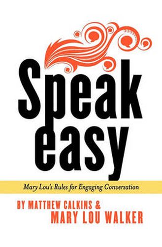 Speak Easy: Mary Lou's Rules for Engaging Conversation