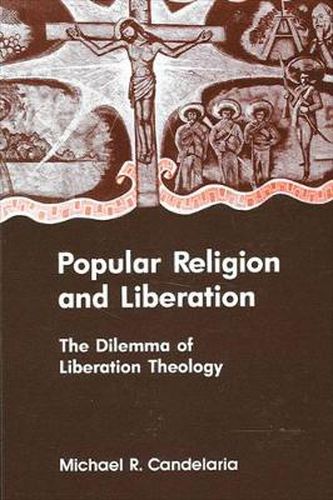 Cover image for Popular Religion and Liberation: The Dilemma of Liberation Theology