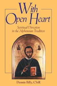 Cover image for With Open Heart: Spiritual Direction in the Alphonsian Tradition