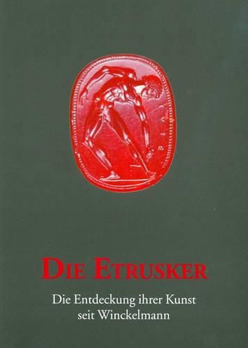 Cover image for Die Etrusker: Die Entdecklung Ihrer Kunst Seit Winckelmann