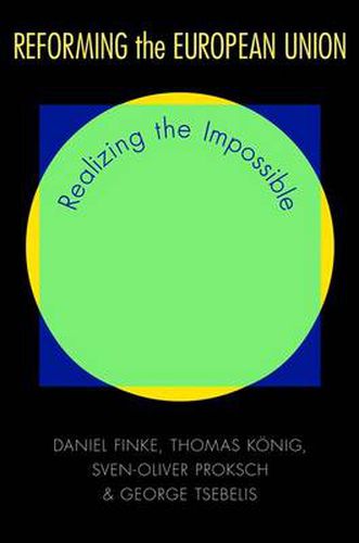 Cover image for Reforming the European Union: Realizing the Impossible