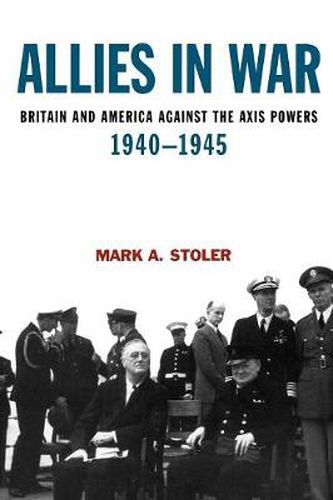 Cover image for Allies in War: Britain and America Against the Axis Powers 1940-1945