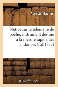 Cover image for Notice Sur Le Telemetre de Poche, Instrument Destine A La Mesure Rapide Des Distances