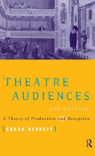 Cover image for Theatre Audiences: A theory of production and reception
