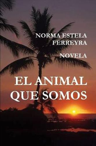 Cover image for EL ANIMAL QUE SOMOS