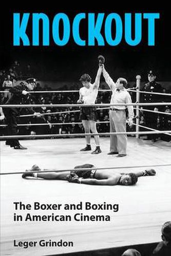 Cover image for Knockout: The Boxer and Boxing in American Cinema